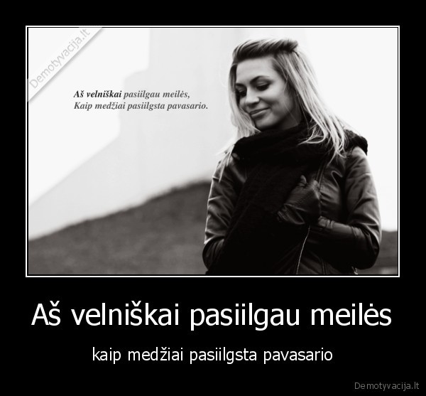 meile,medziai,pavasaris,velniskai,pasiilgau