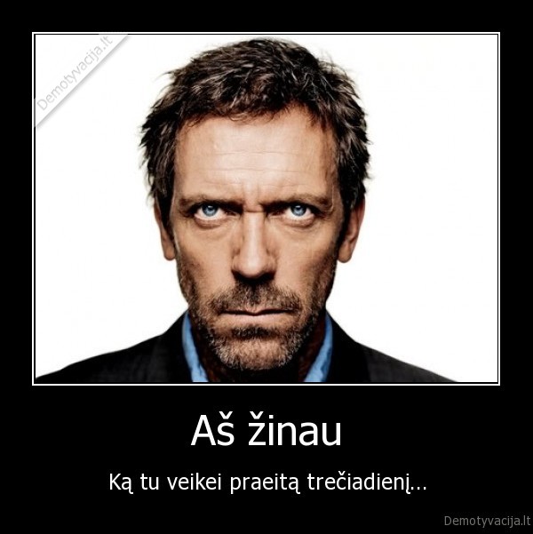 daktaras, hausas,hausas,vikodinas,narkotikai,tv6, vistiek, geriau,nedzinskas