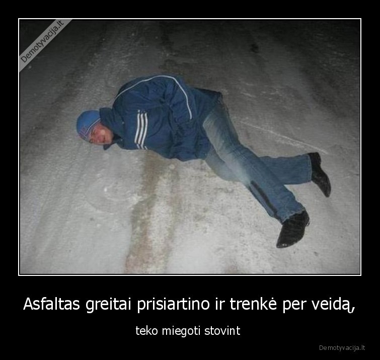 asfaltas,trenke,miega,stovedamas