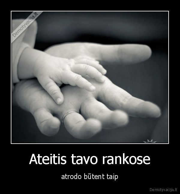 ateitis,rankos,kudikis,atrodyti