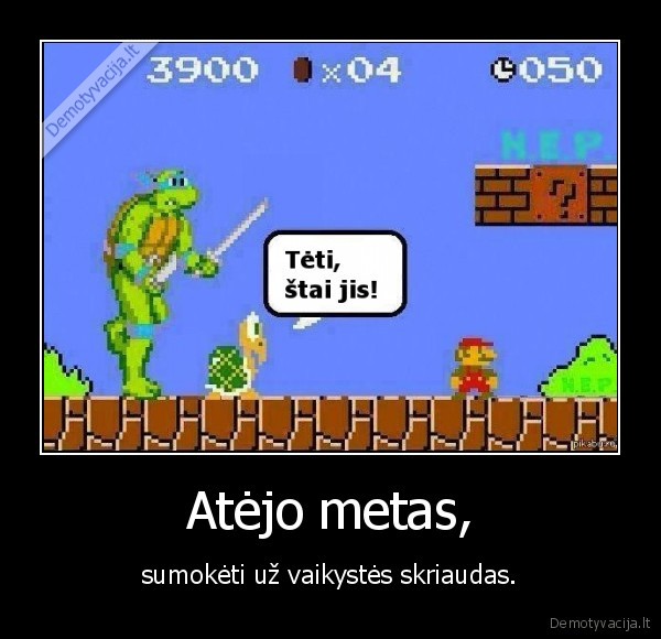 Atėjo metas,