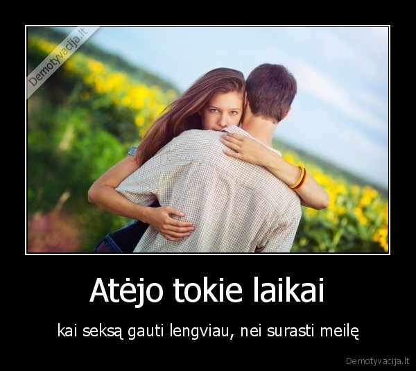 Atėjo tokie laikai
