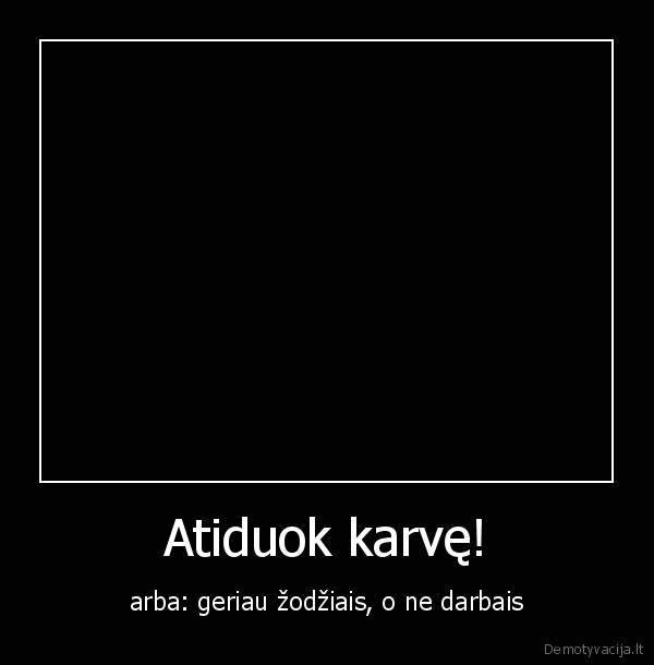 Atiduok karvę!