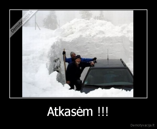 Atkasėm !!!