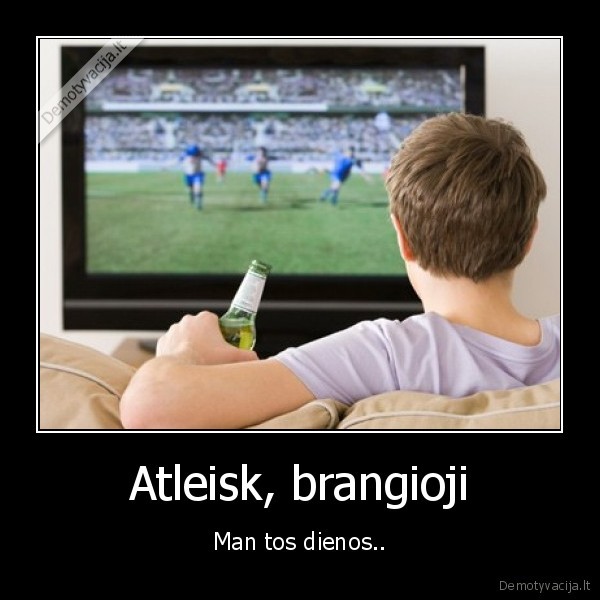 Atleisk, brangioji