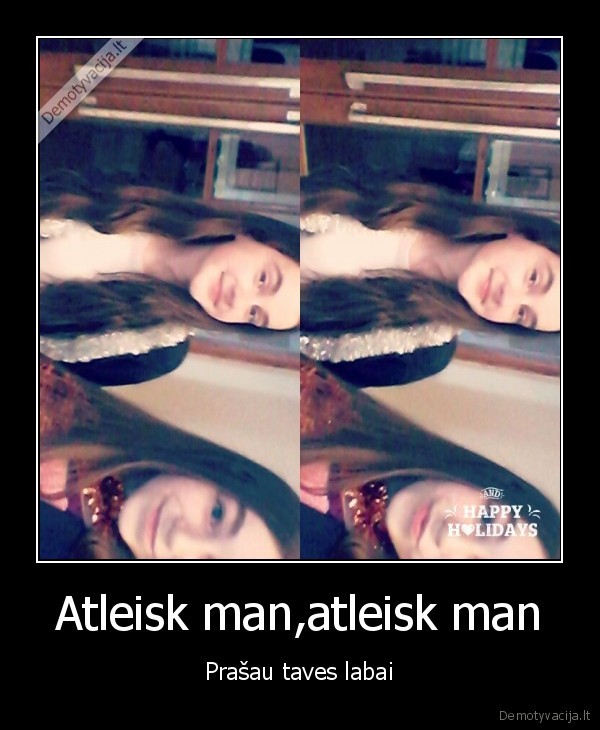 Atleisk man,atleisk man