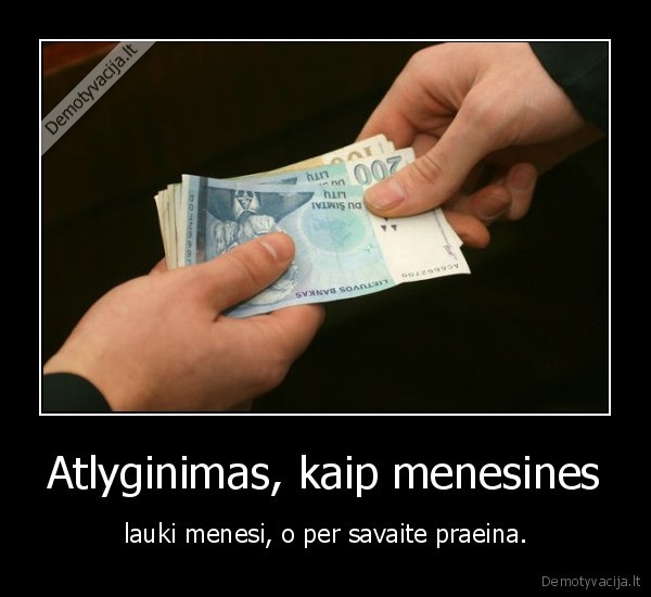 mazos, algos, greit, isileidzia