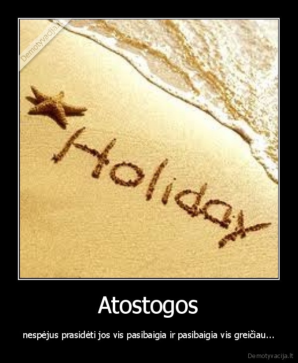 atostogos,baigiasi
