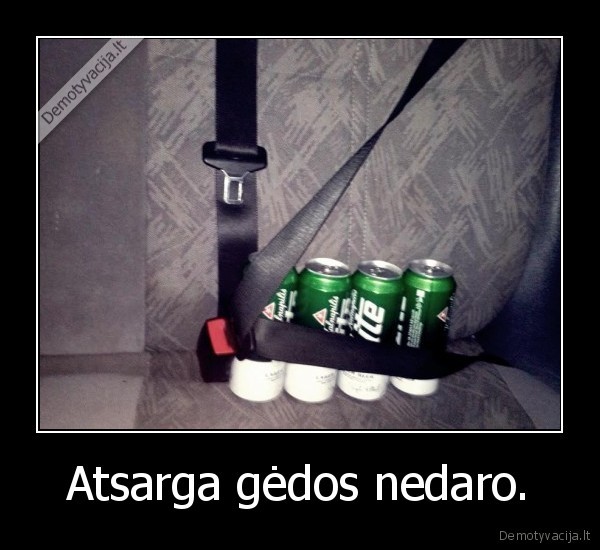 Atsarga gėdos nedaro.