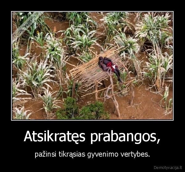 Atsikratęs prabangos,