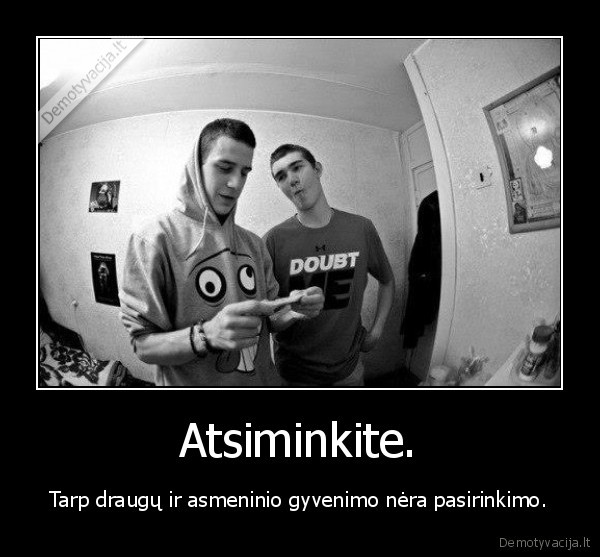 Atsiminkite.