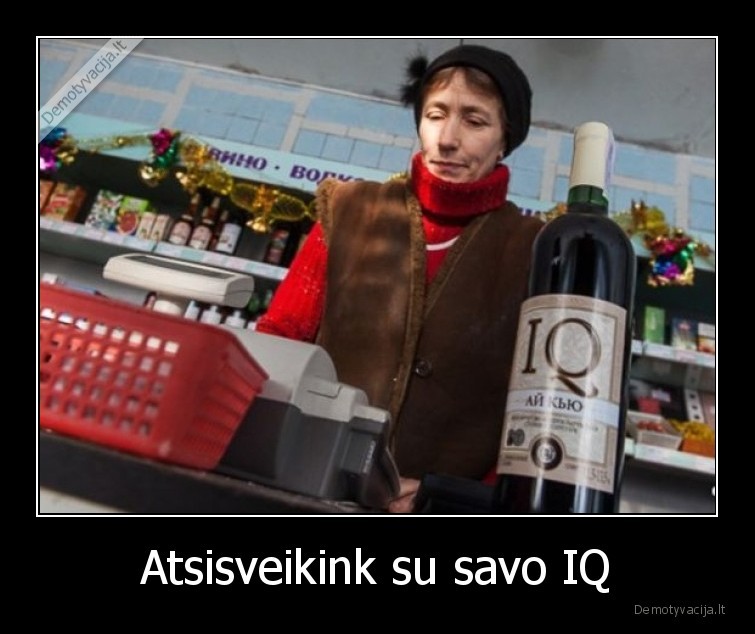 alkoholis,butelis,iq,aikju