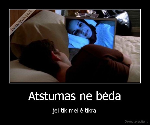 Atstumas ne bėda