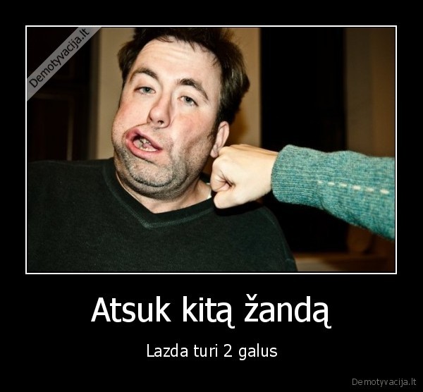 Atsuk kitą žandą