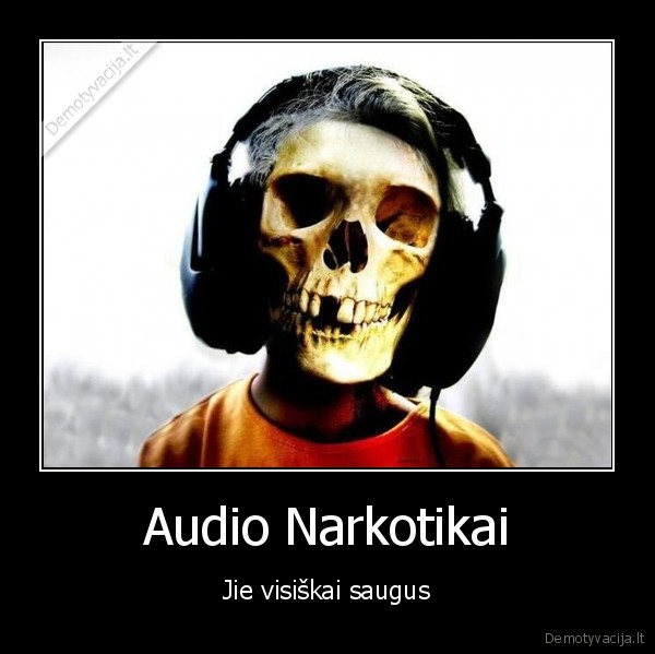 muzika,narkotikai,humoras,mirtis,ausines
