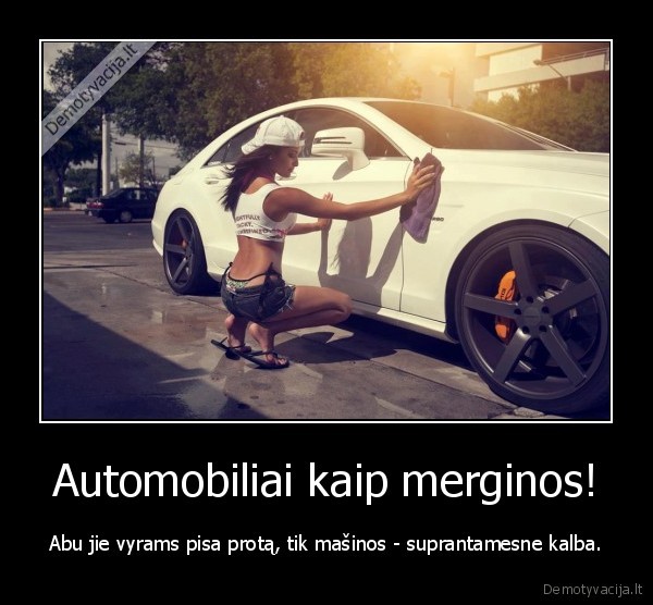 Automobiliai kaip merginos!