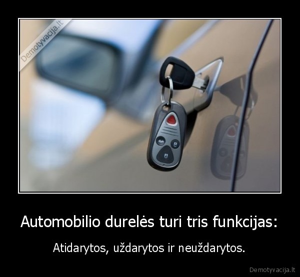 Automobilio durelės turi tris funkcijas: