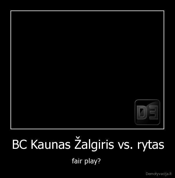 kaunas,zalgiris,lenkai,jomantas, lopas,ryzas,portugalai,lenkai, gaidziai
