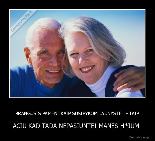 BRANGUSIS PAMENI KAIP SUSIPYKOM JAUNYSTE   - TAIP