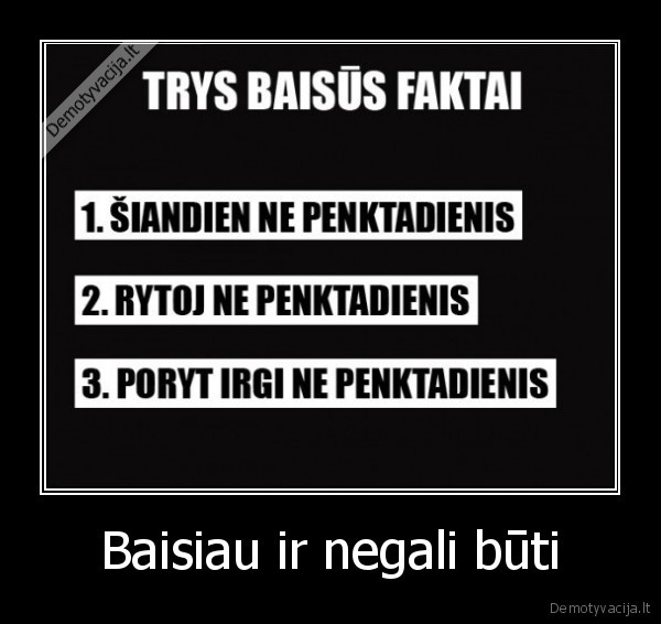 Baisiau ir negali būti