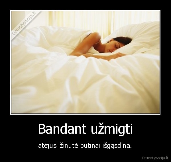 Bandant užmigti