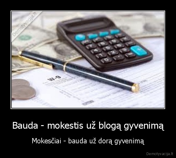 Bauda - mokestis už blogą gyvenimą