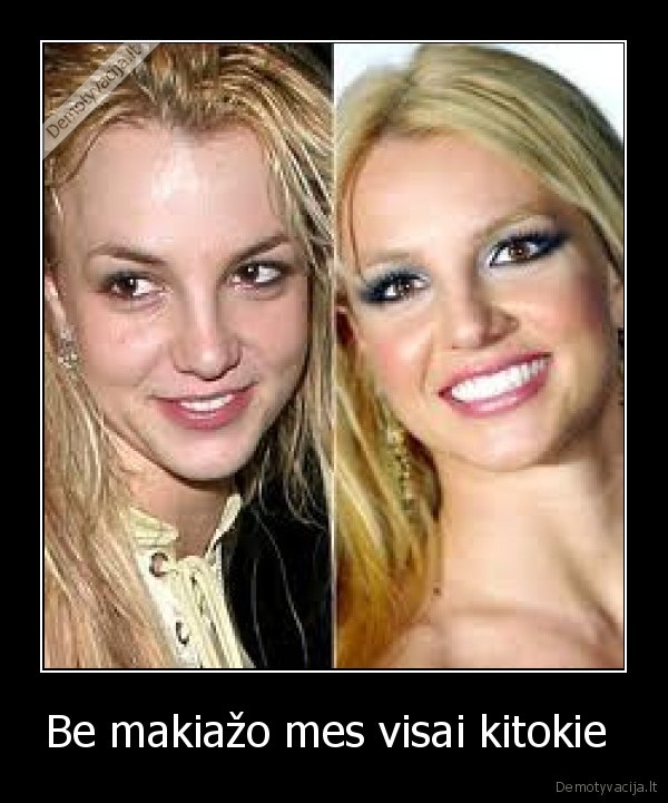 Be makiažo mes visai kitokie 