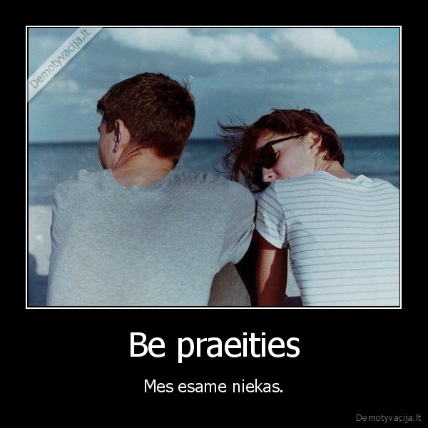Be praeities