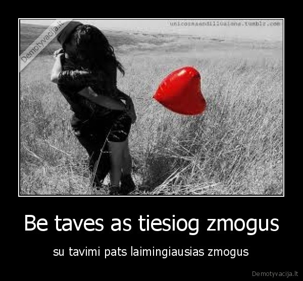 Be taves as tiesiog zmogus