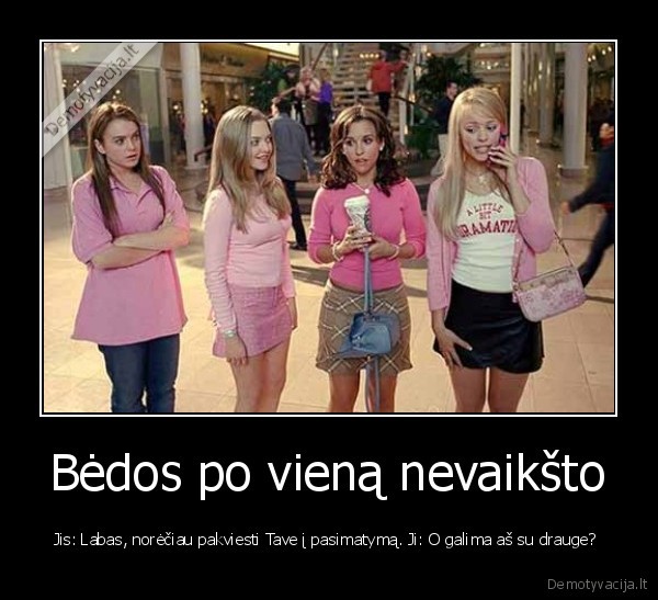 Bėdos po vieną nevaikšto