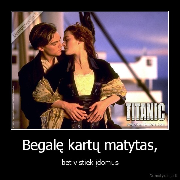 Begalę kartų matytas,