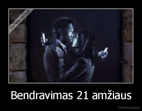 Bendravimas 21 amžiaus