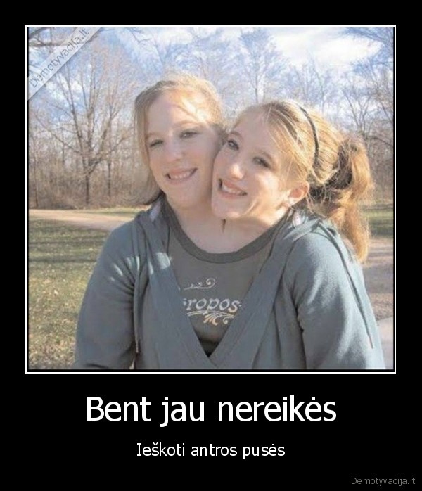 antroji, puse,antra, puse,siamo, dvynes,juodas, humoras