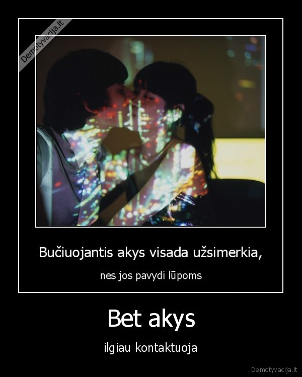 Bet akys