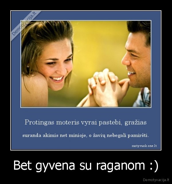 Bet gyvena su raganom :)