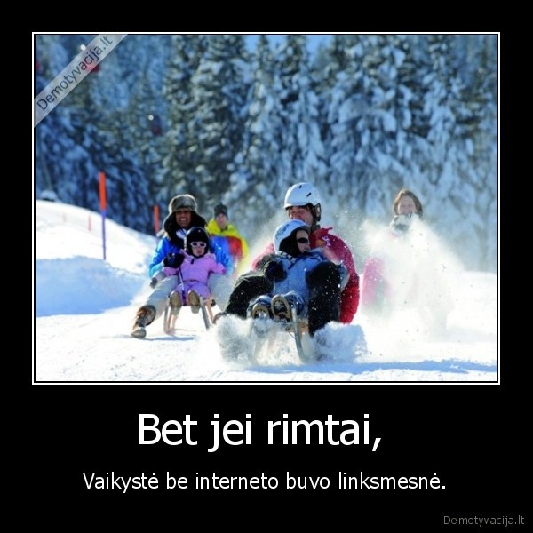 Bet jei rimtai, 