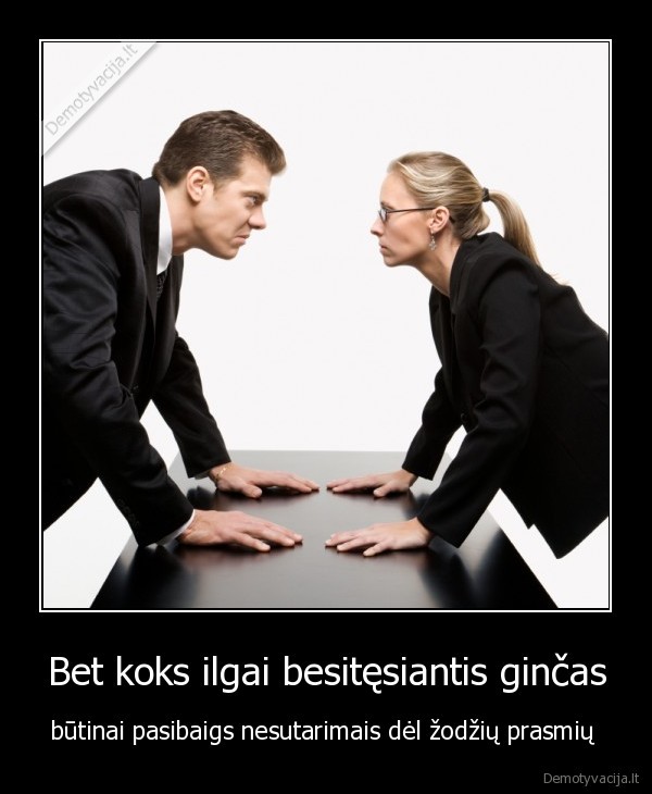 Bet koks ilgai besitęsiantis ginčas