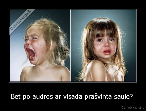 Bet po audros ar visada prašvinta saulė? 