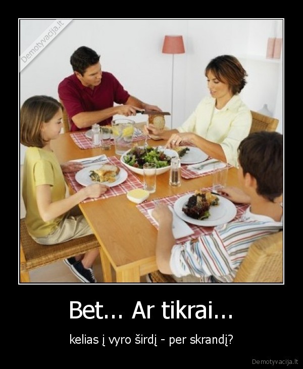 Bet... Ar tikrai...