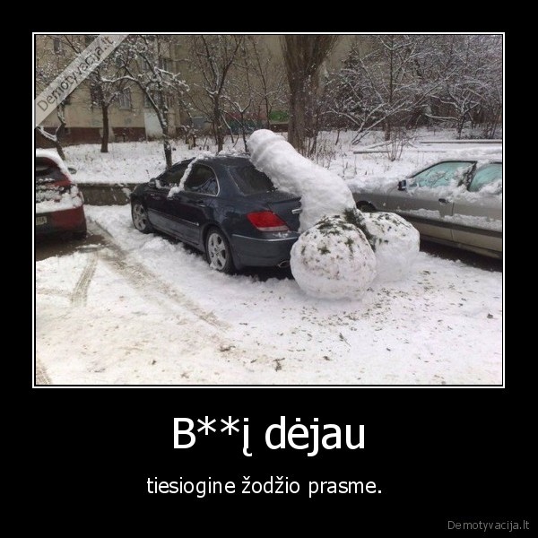 B**į dėjau