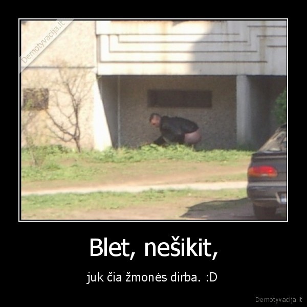 Blet, nešikit,