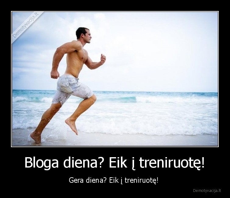 bloga,gera,diena,treniruote