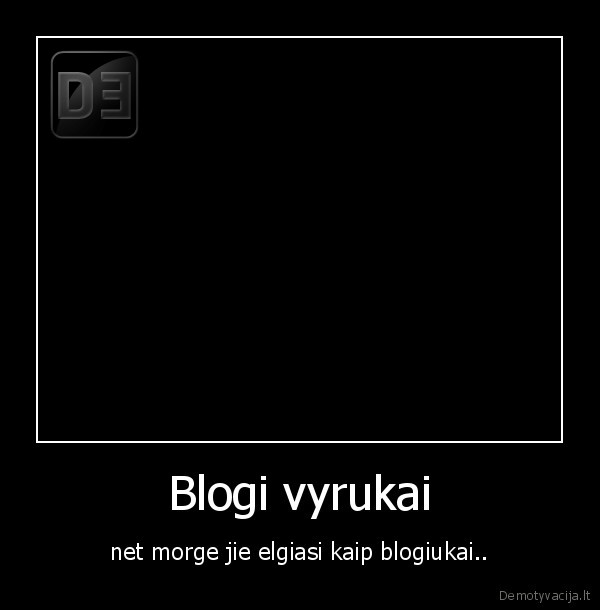 Blogi vyrukai