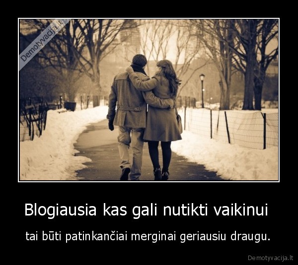 Blogiausia kas gali nutikti vaikinui 