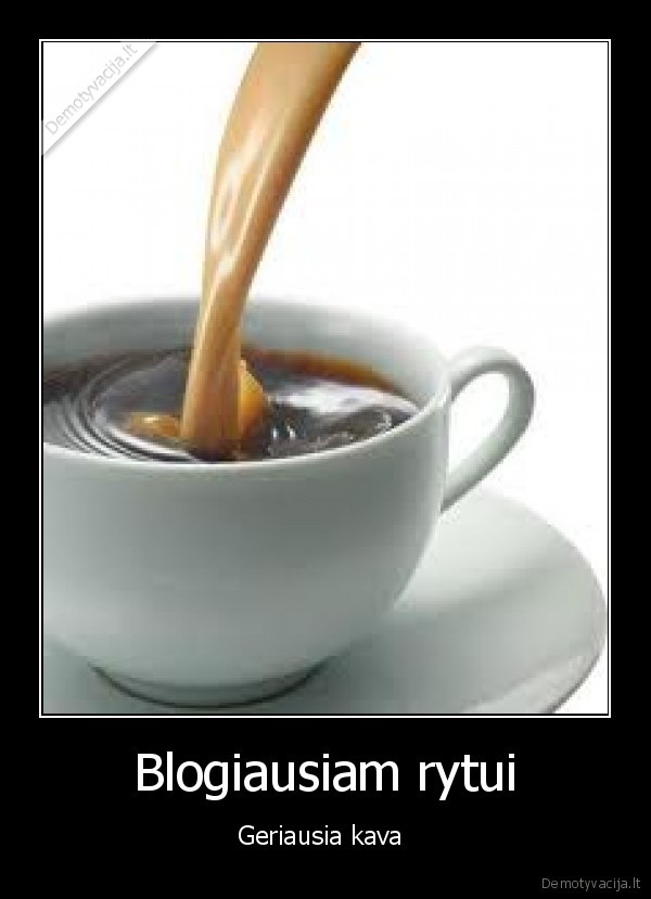 Blogiausiam rytui