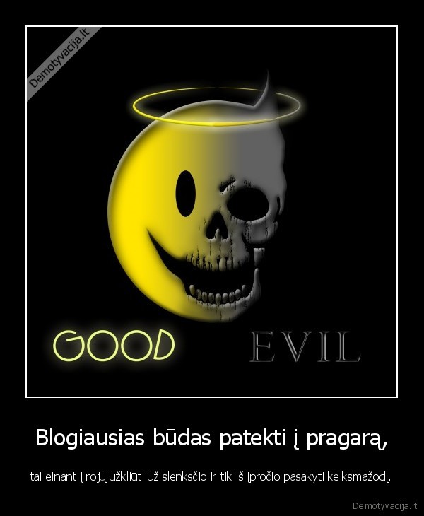 Blogiausias būdas patekti į pragarą,