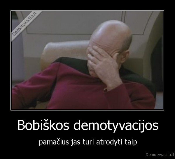 Bobiškos demotyvacijos