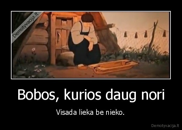 moterys,noreti,nieko