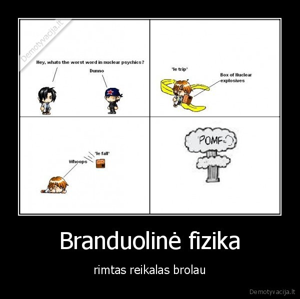gyvenimas,irgi,rimtas,reikalas,brolau
