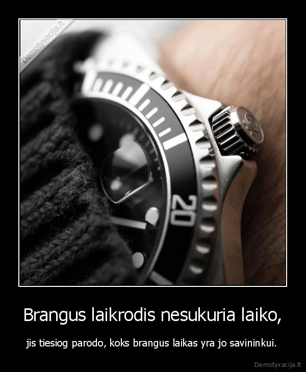 Brangus laikrodis nesukuria laiko,